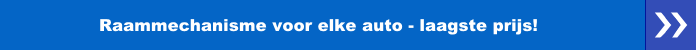 Raammechanisme voor elke auto - laagste prijs