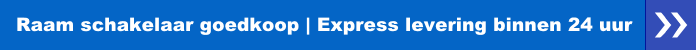 Raam schakelaar goedkoop - Express levering binnen 24 uur
