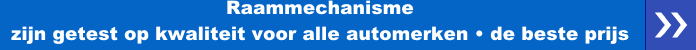 Raammechanisme zijn getest op kwaliteit voor alle automerken - de beste prijs